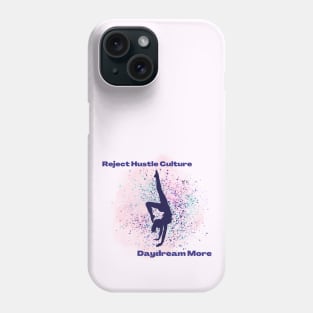 Reject Hustle Culture - Daydream More (Pink) Phone Case