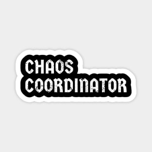 Chaos Coordinator - white grunge Magnet