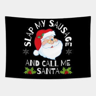 Slap My Sausage and Call Me Santa Rude Christmas Tapestry