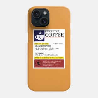 Prescription Coffee Java Espresso Cup of Joe Novelty Gift Phone Case