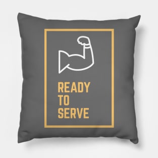 Ready to Serve Pillow