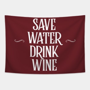 SAVE WATER, DRINK WINE Tapestry