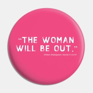 The Woman Will Be Out Pin