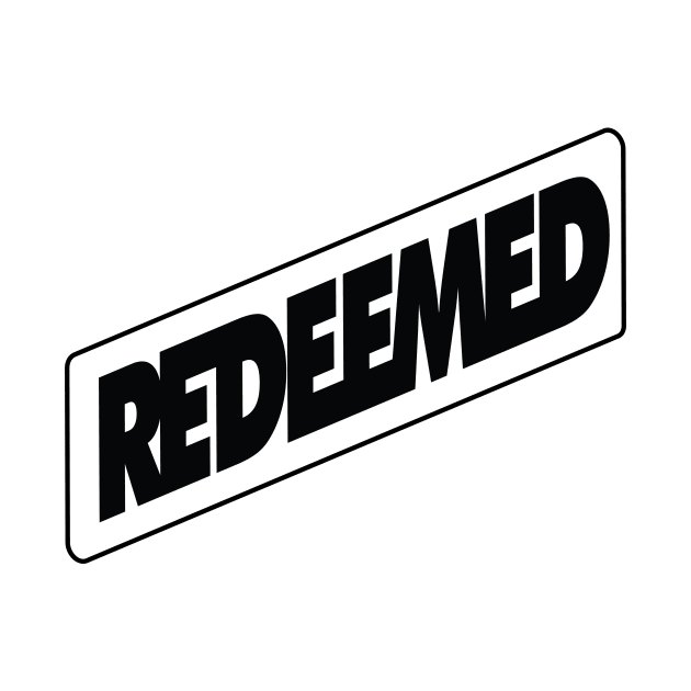 Redeemed by 3in1ClothingCo