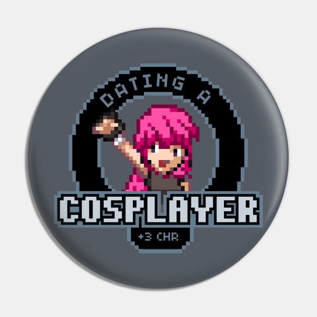 Dating A Cosplayer Pin by variable