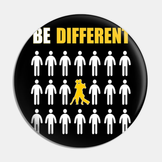 Kizomba Dancer Gift - Be Different T shirt Pin by FatMosquito