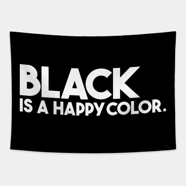 Black is a happy color Tapestry by Pigbanko