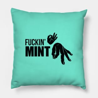 FUCKIN' MINT (BLK) Pillow