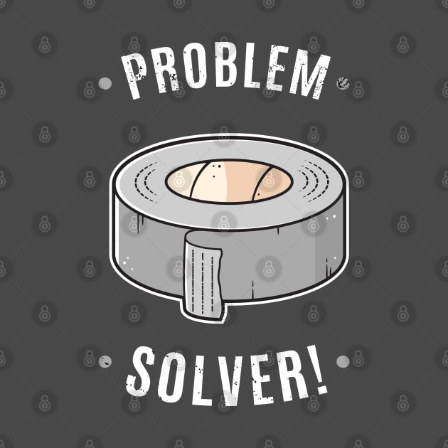 Duct Tape - Problem Solver by zoljo