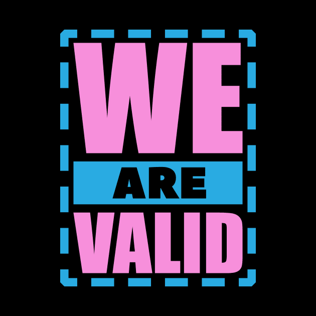 We Are Valid Design for Transgender People by Trans Action Lifestyle