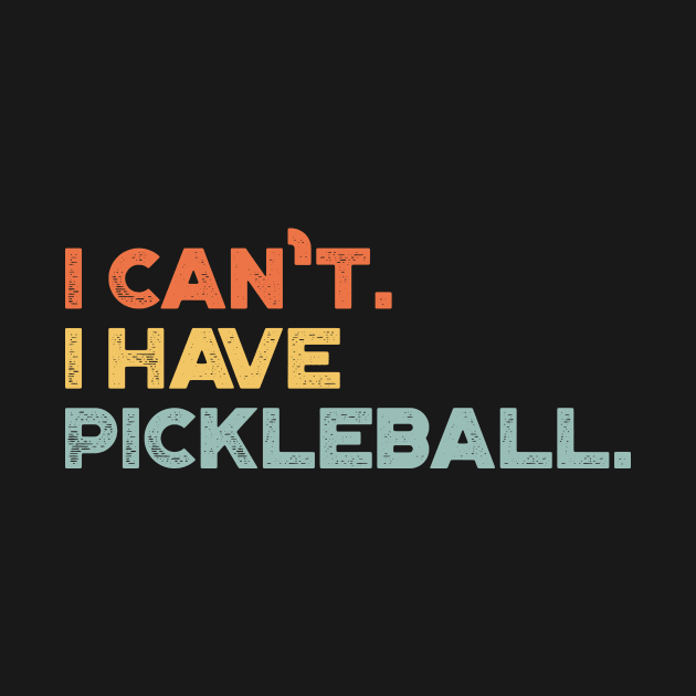 I Can't I Have Pickleball Funny (Sunset) by truffela