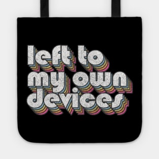 Left To My Own Devices //// 80s Synthpop Fan Design Tote