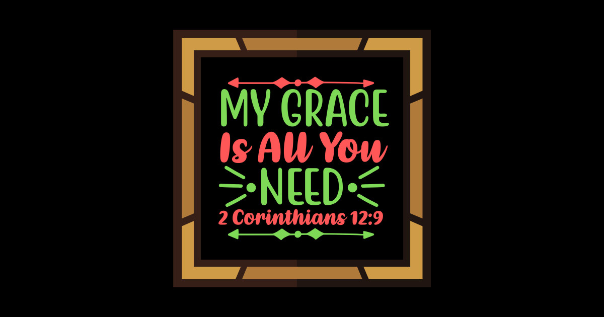 My Grace Is All You Need My Grace Is All You Need Sticker TeePublic