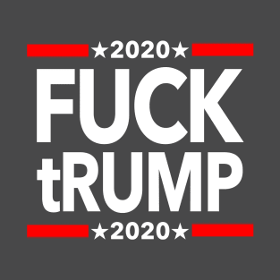 Fuck Trump 2020 (Double Sided) T-Shirt