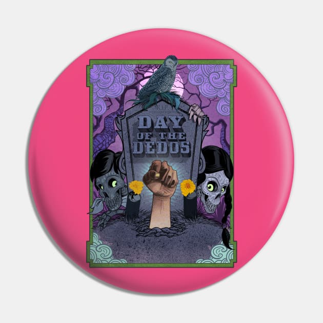 Day of the Dedos Pin by Dedos The Nomad