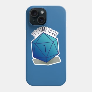 DnD Dice "It's time to die" critical fail Phone Case