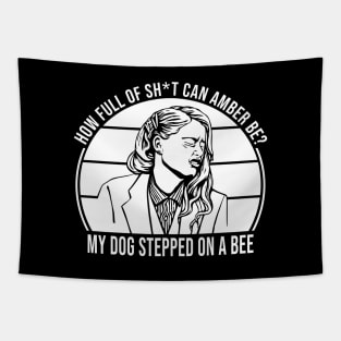 My dog stepped on a bee Amber Heard Tapestry