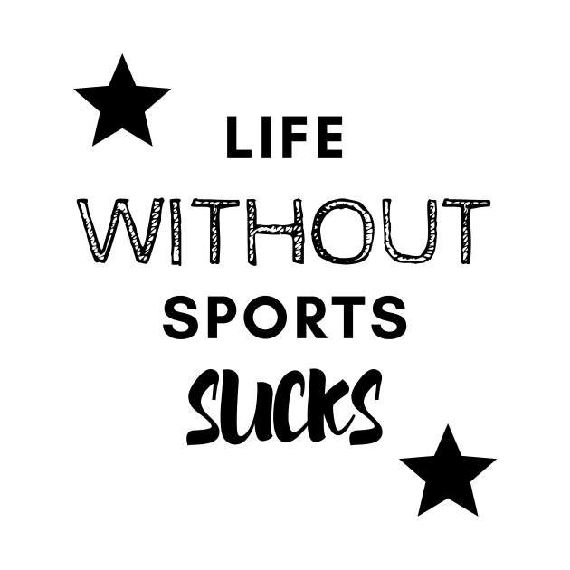 LIFE Without sports sucks by French Culture Shop