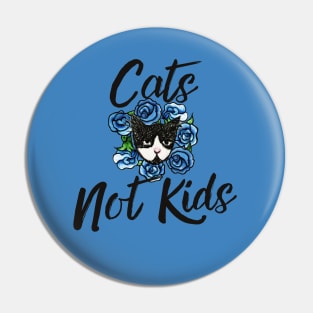 Cats not kids Pin