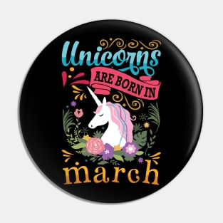 Unicorns Are Born In March (LIMITED EDITION) Pin