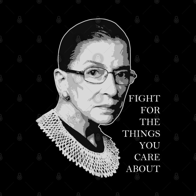 Ruth Bader Ginsburg ✅ Fight For The Things You Care About by Sachpica