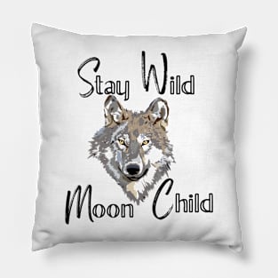 Stay wild, Moon child Pillow