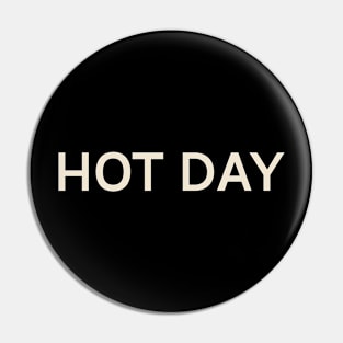 Hot Day On This Day Perfect Day Pin