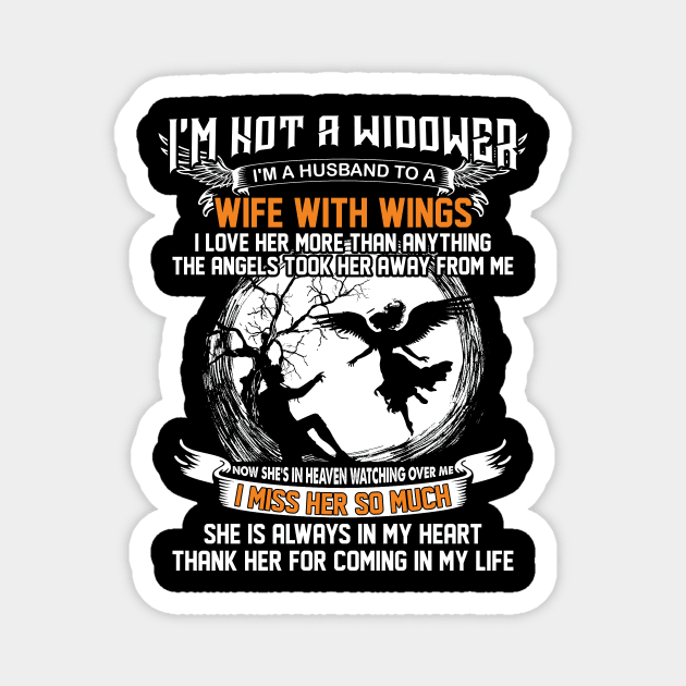 I'm Not A Widower I'm A Husband To A Wife With Wings I Miss Her So Much Magnet by Buleskulls 