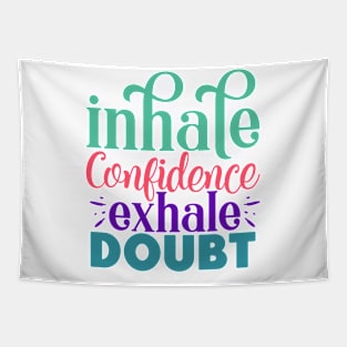 Inhale confidence, exhale doubt Tapestry