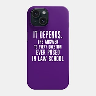 Funny Lawyer Law Student School Gift Idea - It Depends - Distressed Typography Phone Case