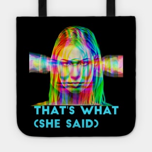 That's What (she said) Tote