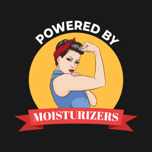 Powered By Moisturizers T-Shirt