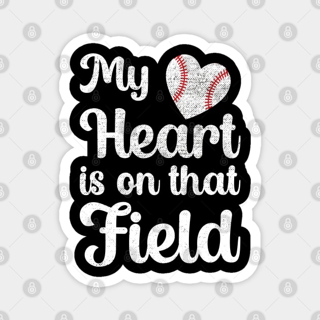 My Heart Is On That Field Baseball Magnet by DragonTees