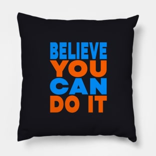 Believe you can do it Pillow