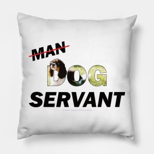 Man Dog Servant - King Charles Spaniel oil painting word art Pillow