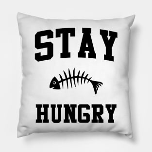 Stay Hungry Pillow