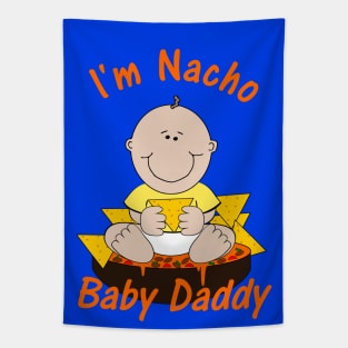 I'm Nacho Baby Daddy Humorous Pun Tapestry