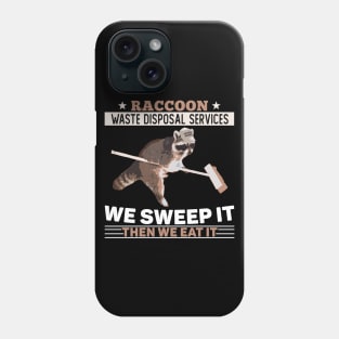 Raccoon Waste Disposal Services Phone Case