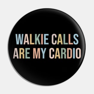 ABA SPED Teacher Coping Skills Walkie Calls Are My Cardio Pin