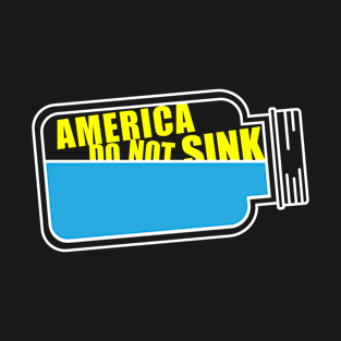 America Do Not Sink T-Shirt