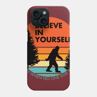 Sasquatch... Believe in Yourself | Block Font | Sunset | Black Silhouette Phone Case