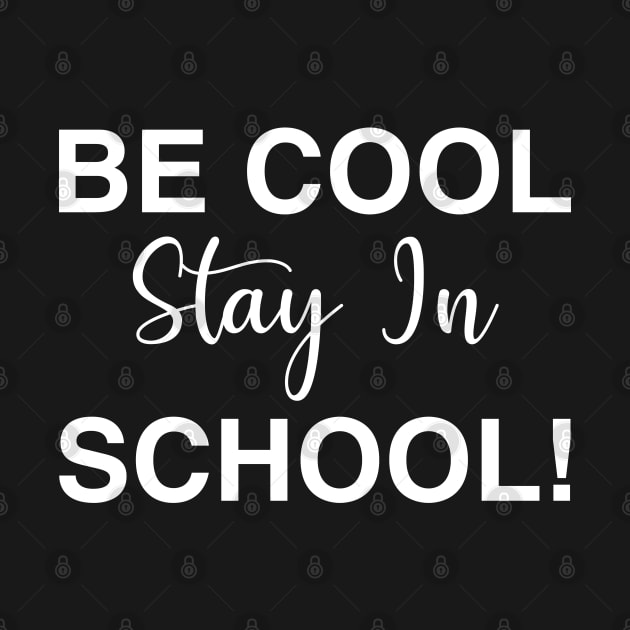 Be Cool Stay In School by CityNoir