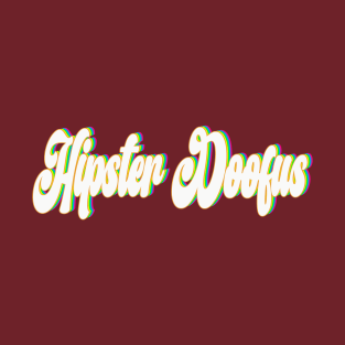 Hipster Doofus T-Shirt