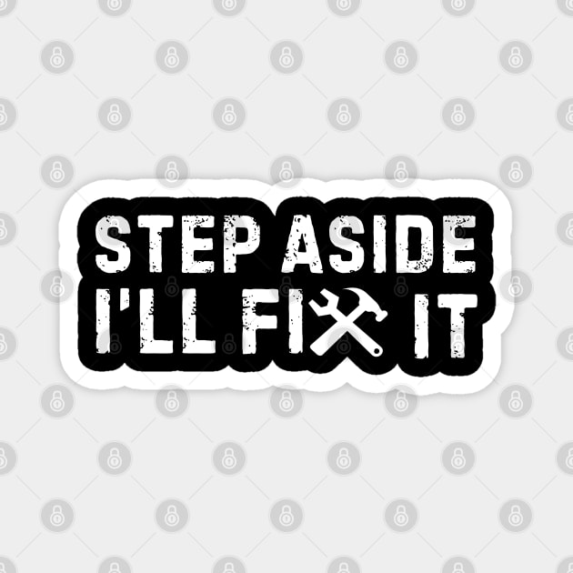 Step Aside I'll Fix It Magnet by The WYLD Tribe