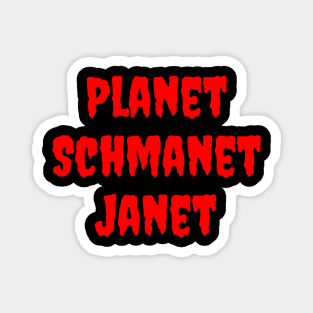 Planet Schmanet Janet Magnet