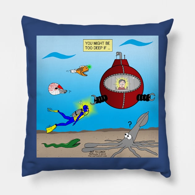 SCUBA Diving Too Deep Pillow by OutToLunch