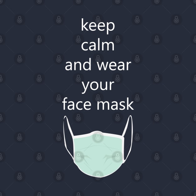 keep calm and wear your mask by tita