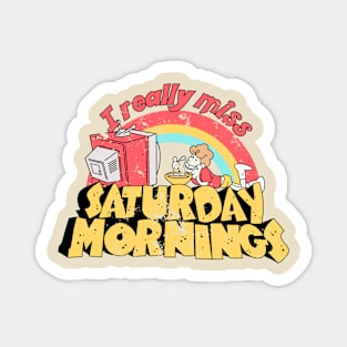 i really miss saturday morning Magnet