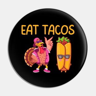 Turkey Eat Tacos  Funny Thanksgiving Pin