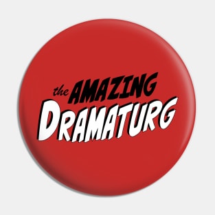 The Amazing Dramaturg Pin